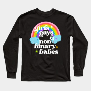 Girls, Gays, and Non-Binary Babes Long Sleeve T-Shirt